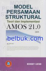 Model Persamaan Struktural: Teori Implementasi Amos 21.0